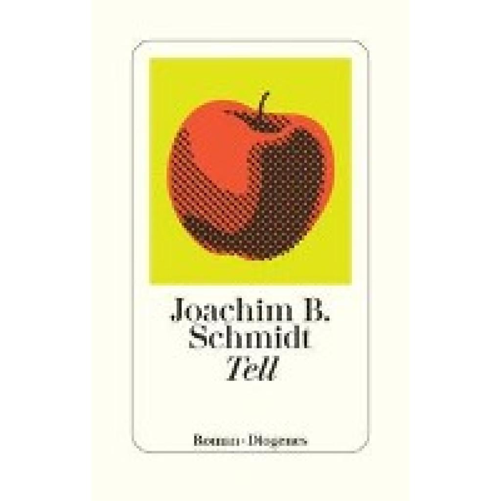 9783257247008 - detebe   Tell - Joachim B Schmidt Taschenbuch