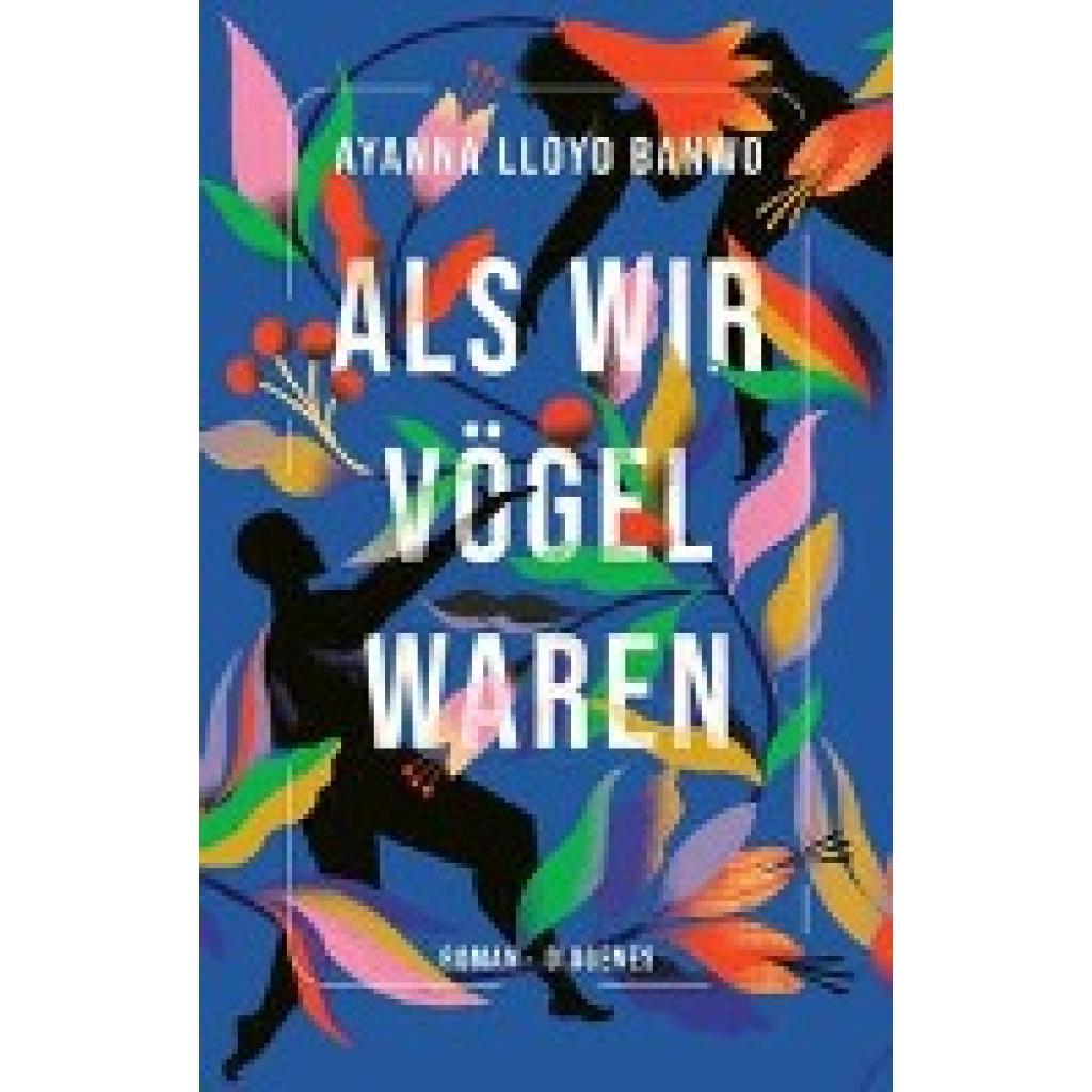 9783257072242 - Als wir Vögel waren - Ayanna Lloyd Banwo Gebunden 9783257072242 - Als wir Vögel waren - Ayanna Lloyd Banwo Gebunden