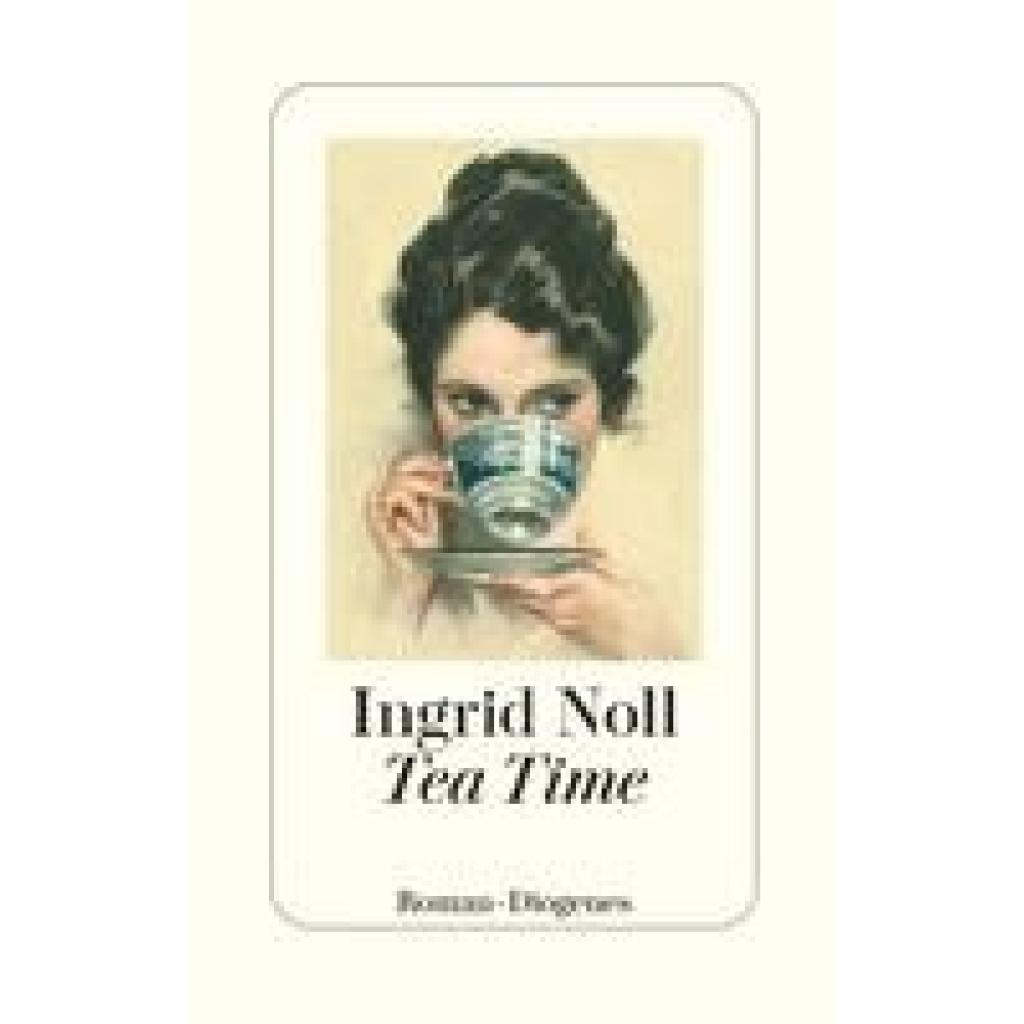 9783257072143 - Tea Time - Ingrid Noll Gebunden 9783257072143 - Tea Time - Ingrid Noll Gebunden