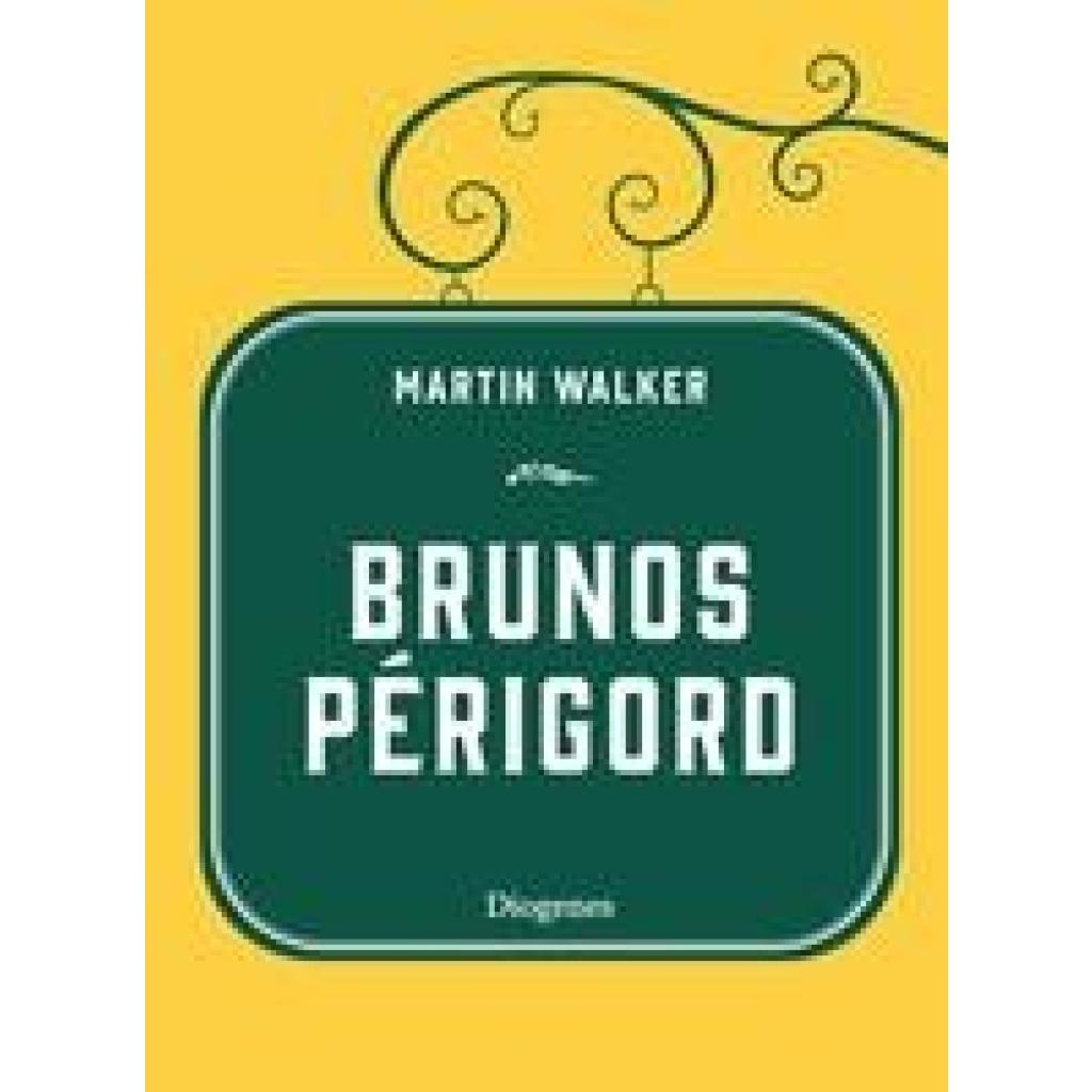 9783257072013 - Brunos Périgord - Martin Walker Gebunden 9783257072013 - Brunos Périgord - Martin Walker Gebunden