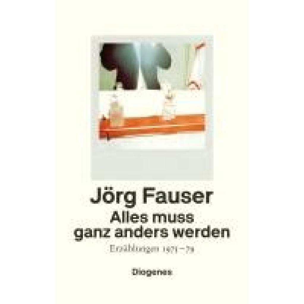 9783257070927 - Fauser Jörg Alles muss ganz anders werden 9783257070927 - Fauser Jörg Alles muss ganz anders werden