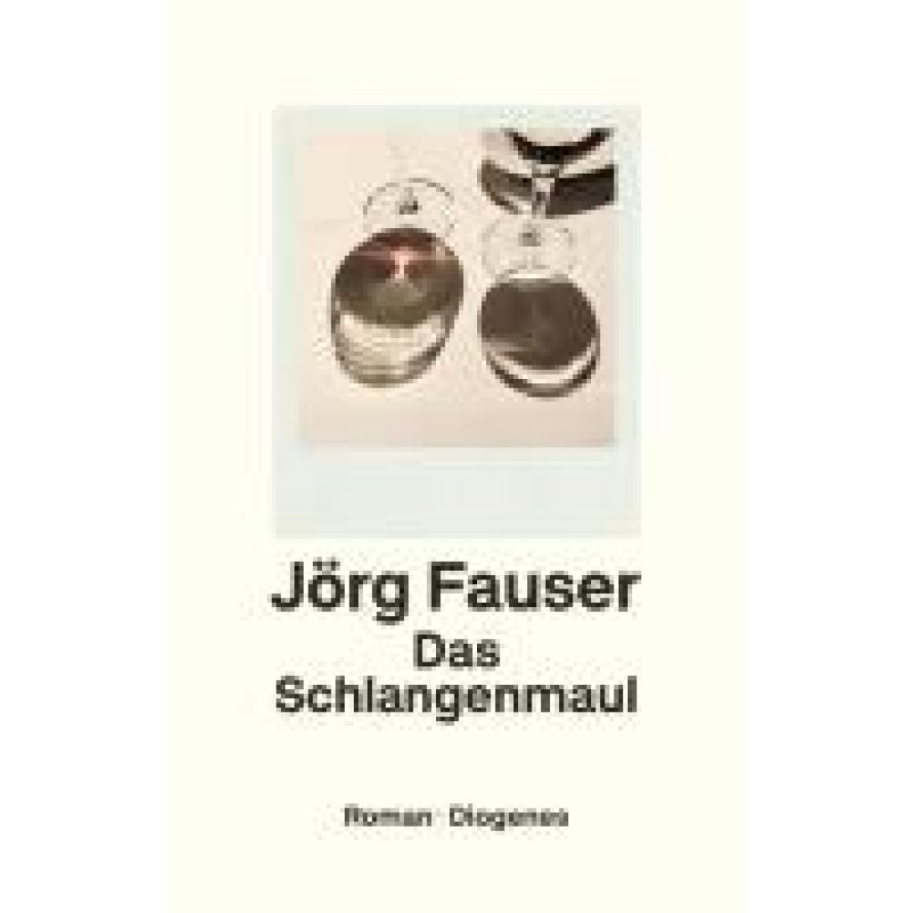 9783257070361 - Das Schlangenmaul - Jörg Fauser Leinen 9783257070361 - Das Schlangenmaul - Jörg Fauser Leinen