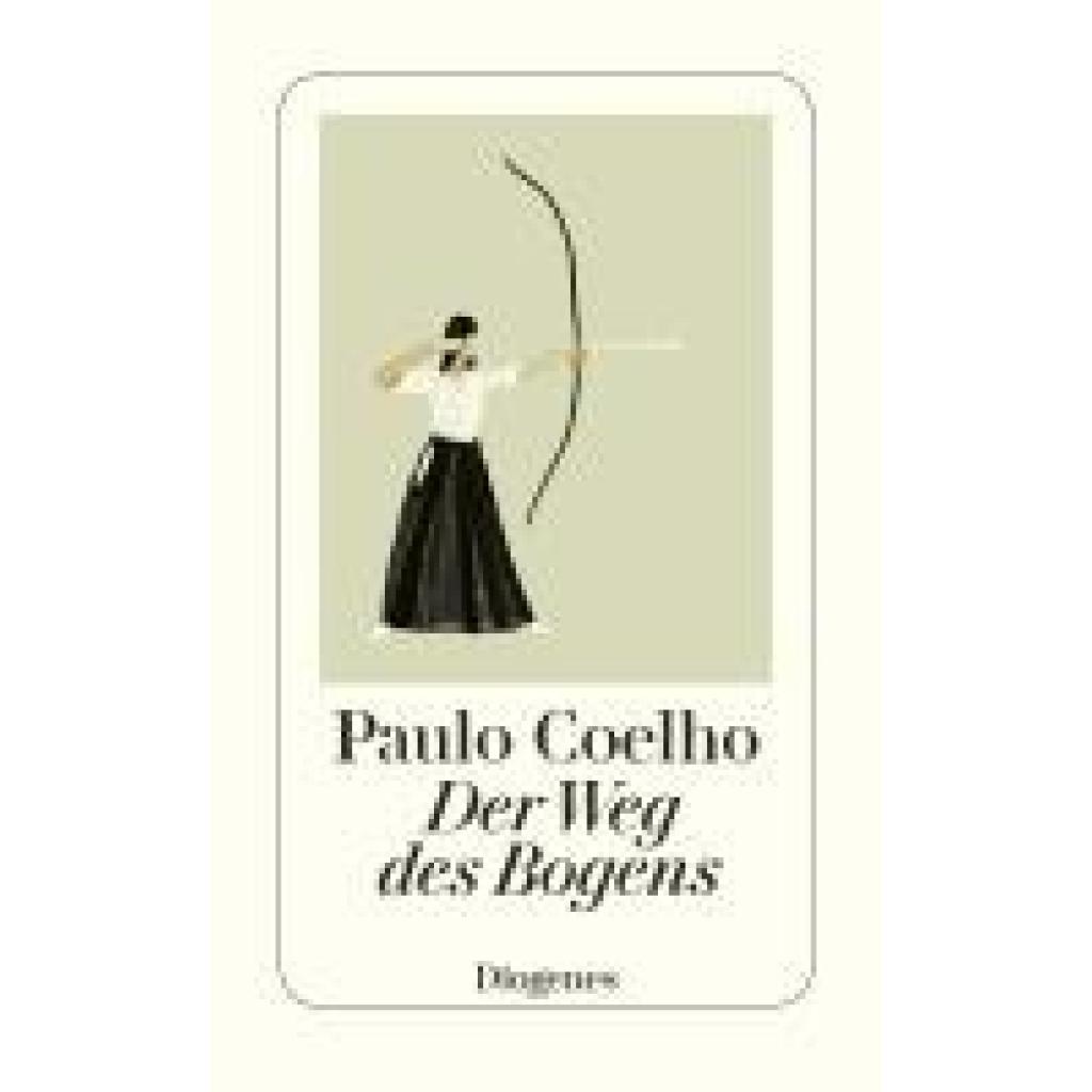 Coelho, Paulo: Der Weg des Bogens