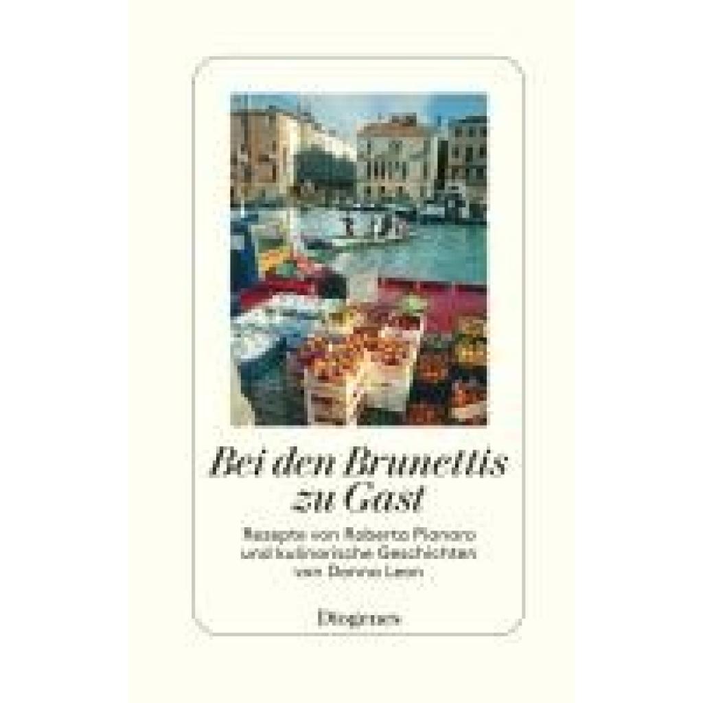 9783257067286 - Commissario Brunetti   A Commissario Brunetti Mystery   Bei den Brunettis zu Gast - Donna Leon Roberta Pianaro Gebunden