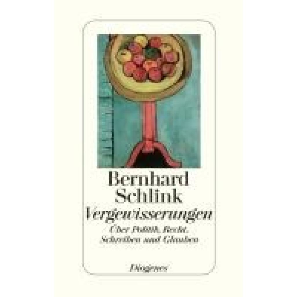 9783257064834 - Bernhard Schlink - GEBRAUCHT VergewisserungenÜber Politik Recht Schreiben und Glauben - Preis vom 02102023 050404 h 9783257064834 - Bernhard Schlink - GEBRAUCHT VergewisserungenÜber Politik Recht Schreiben und Glauben - Preis vom 02102023 050404 h