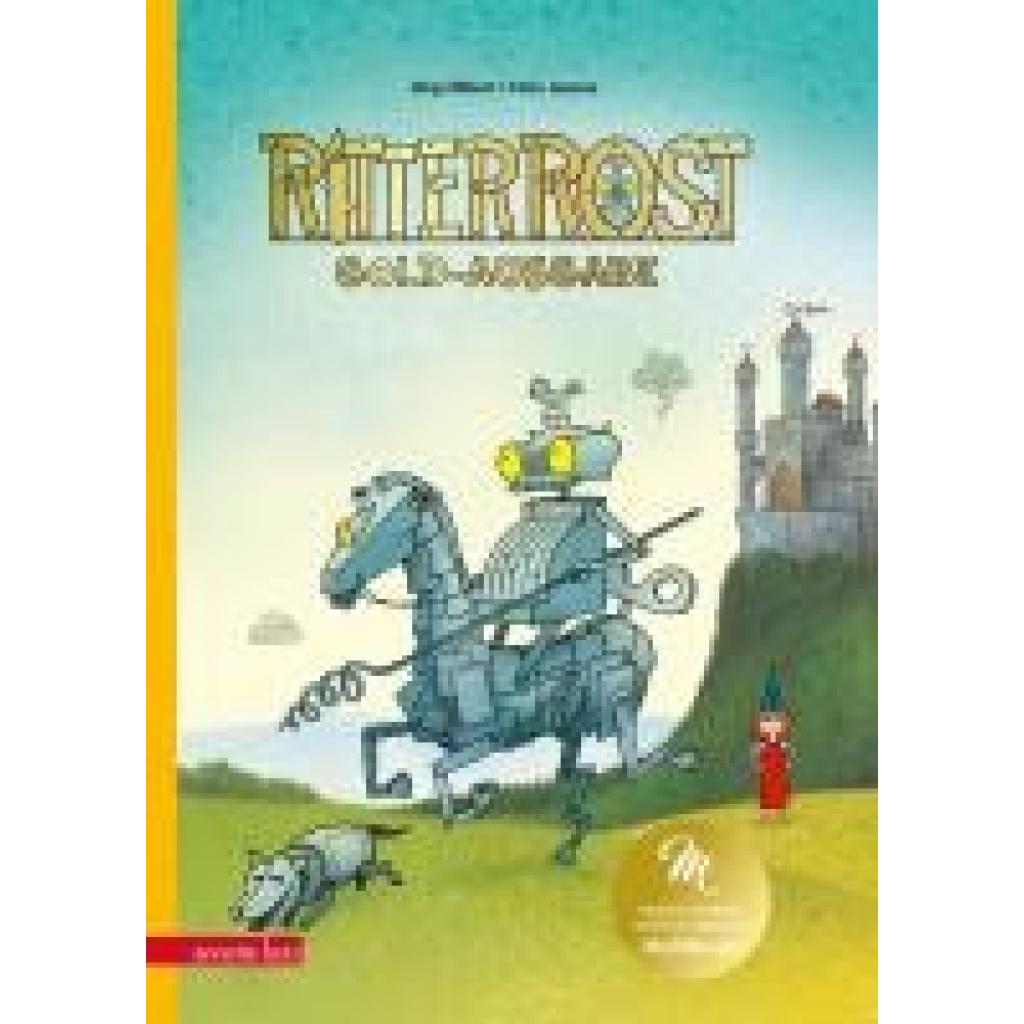Ritter Rost 1: Ritter Rost, Band 1: Goldausgabe (Hilbert, Jörg~Janosa, Felix)