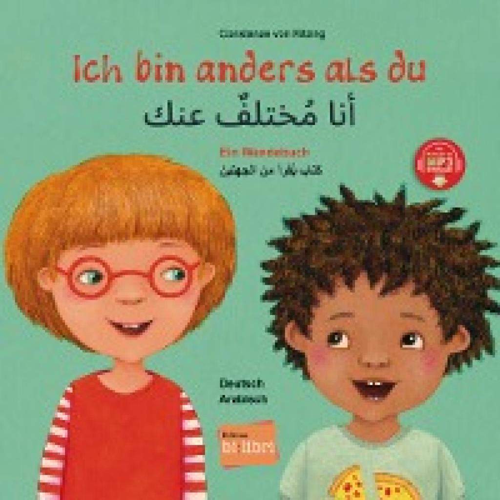 Ich bin anders als du - Ich bin wie du. Arabisch - Deutsch (Kitzing, Constanze Von)