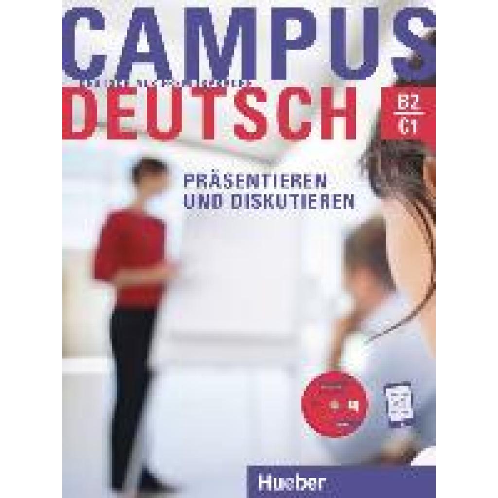 Campus Deutsch - Präsentieren und Diskutieren. Kursbuch mit CD-ROM (MP3-Audiodateien und Video-Clips) (Bayerlein, Oliver)