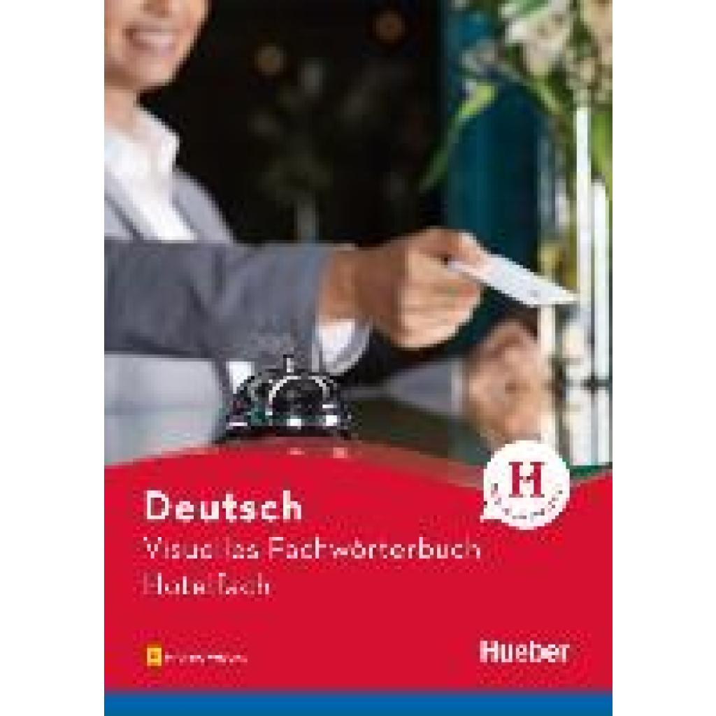 Visuelles Fachwörterbuch Hotelfach. Buch mit Audios online (Doubek, Katja~Wesner, Anja~Grüter, Cornelia)