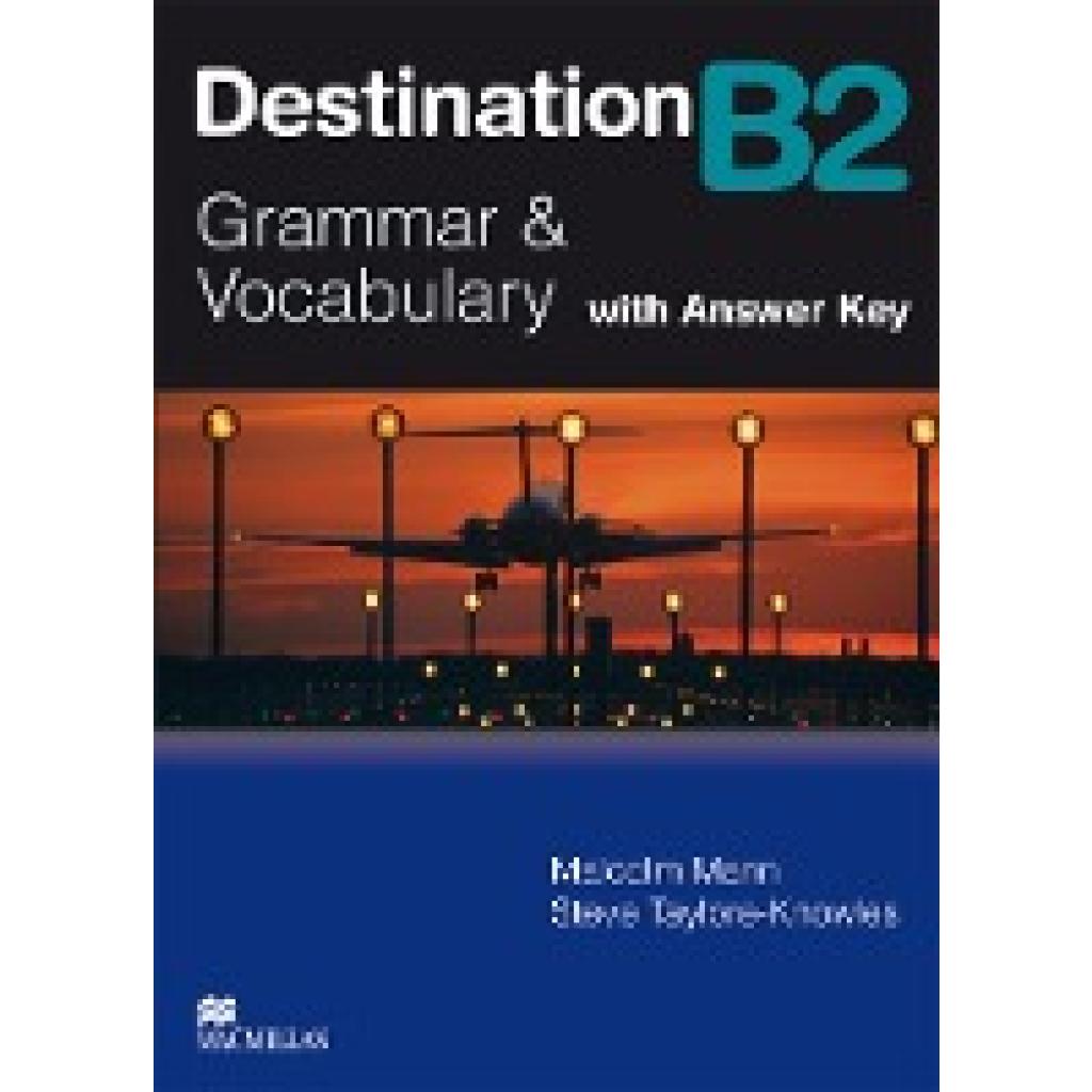 Destination B2. Grammar; Vocabulary / Student's Book with Key (Mann, Malcolm~Taylore-Knowles, Steve)
