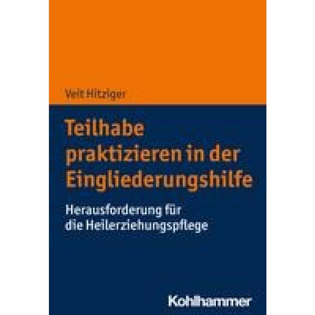 Teilhabe praktizieren in der Eingliederungshilfe (Hitziger, Veit)
