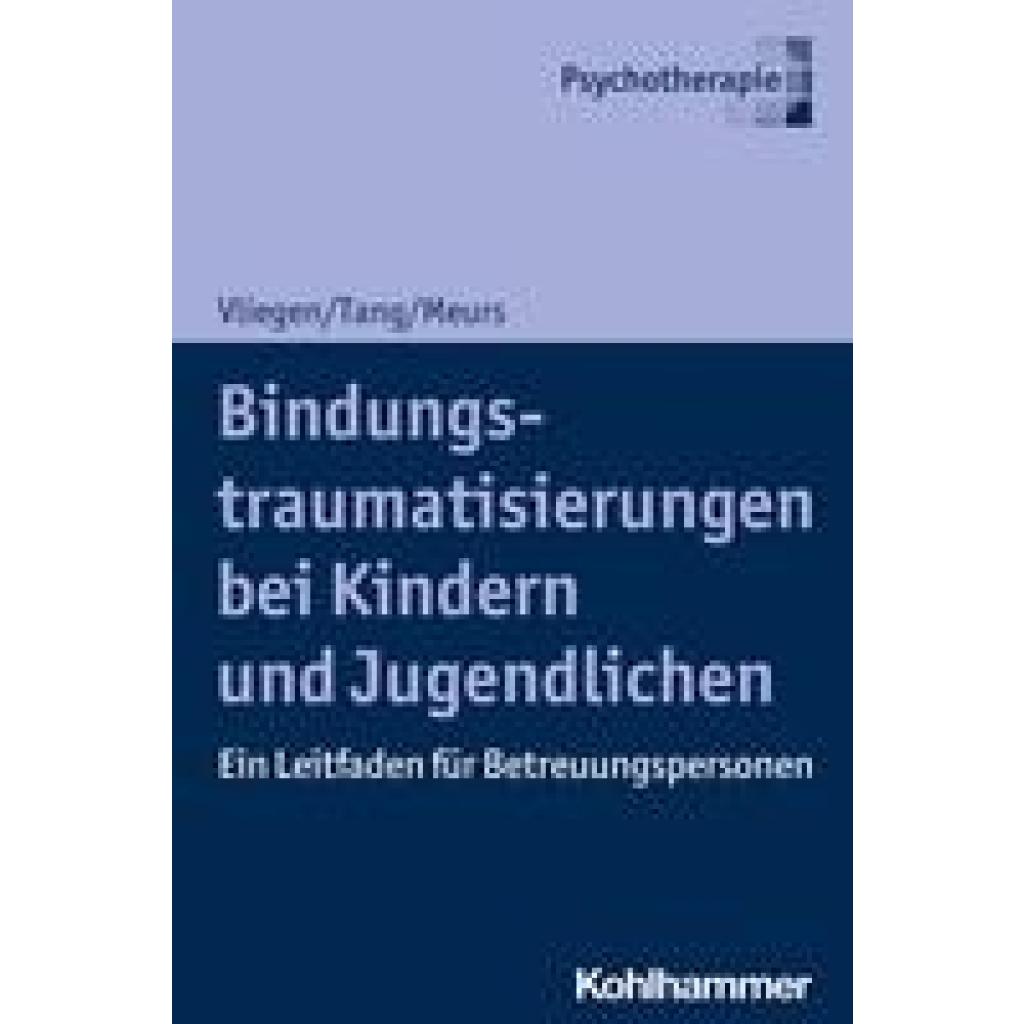 9783170371866 - Bindungstraumatisierungen bei Kindern und Jugendlichen - Nicole Vliegen Ho-Shu Eileen Tang Patrick Meurs Kartoniert (TB) 9783170371866 - Bindungstraumatisierungen bei Kindern und Jugendlichen - Nicole Vliegen Ho-Shu Eileen Tang Patrick Meurs Kartoniert (TB)