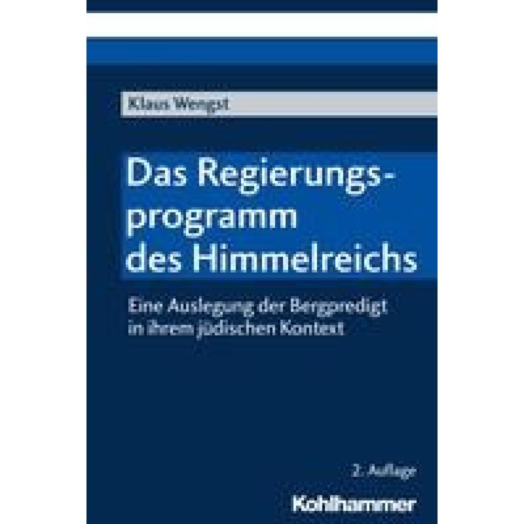 9783170363465 - Das Regierungsprogramm des Himmelreichs - Klaus Wengst Kartoniert (TB) 9783170363465 - Das Regierungsprogramm des Himmelreichs - Klaus Wengst Kartoniert (TB)