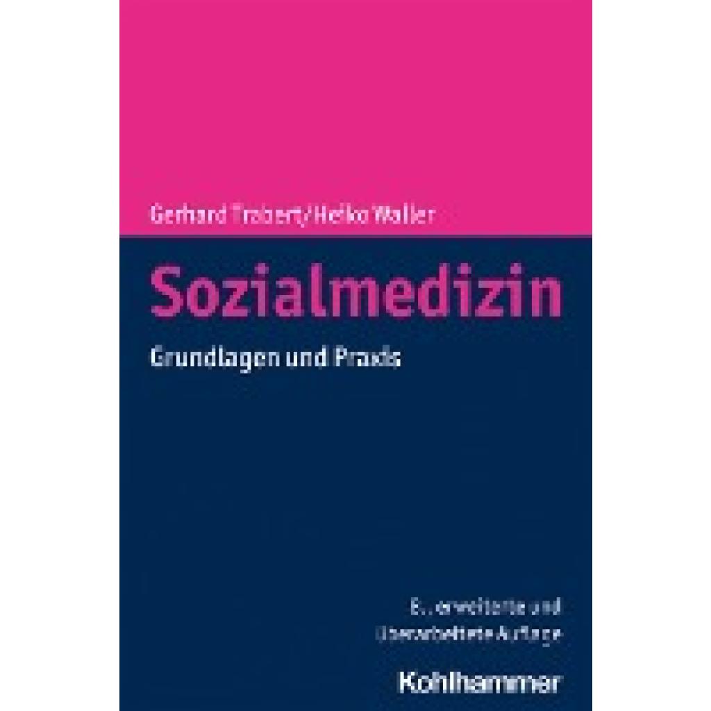 9783170359321 - Sozialmedizin - Gerhard Trabert Heiko Waller Kartoniert (TB) 9783170359321 - Sozialmedizin - Gerhard Trabert Heiko Waller Kartoniert (TB)