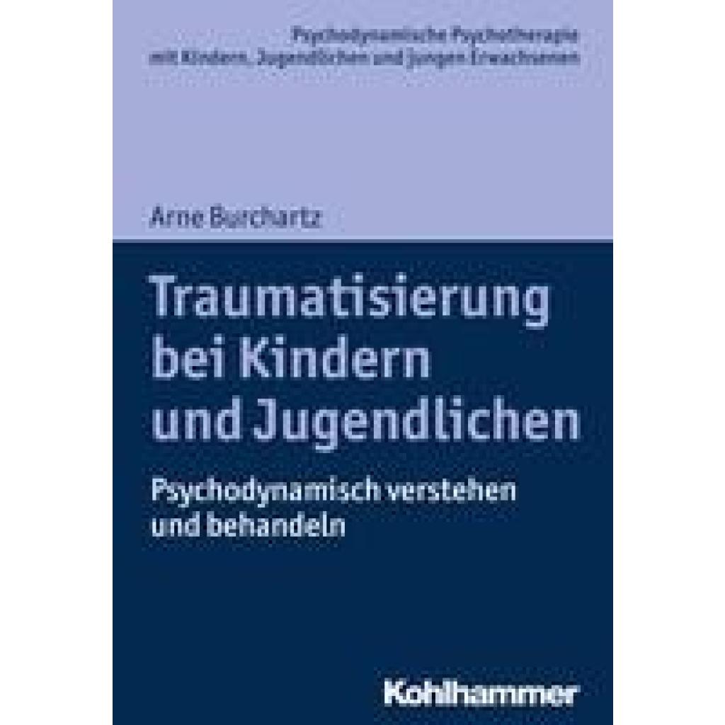 Burchartz, Arne: Traumatisierung bei Kindern und Jugendlichen
