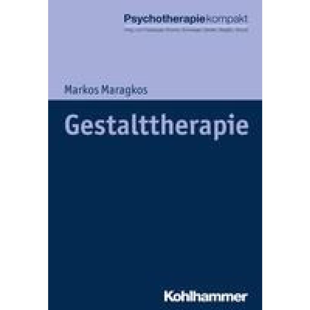 9783170286955 - Gestalttherapie - Markos Maragkos Kartoniert (TB) 9783170286955 - Gestalttherapie - Markos Maragkos Kartoniert (TB)