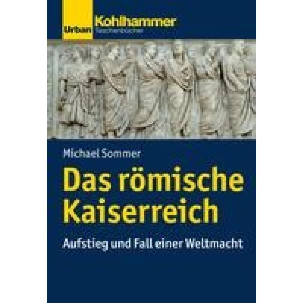 9783170234192 - Urban-Taschenbücher Das römische Kaiserreich - Michael Sommer Taschenbuch 9783170234192 - Urban-Taschenbücher Das römische Kaiserreich - Michael Sommer Taschenbuch