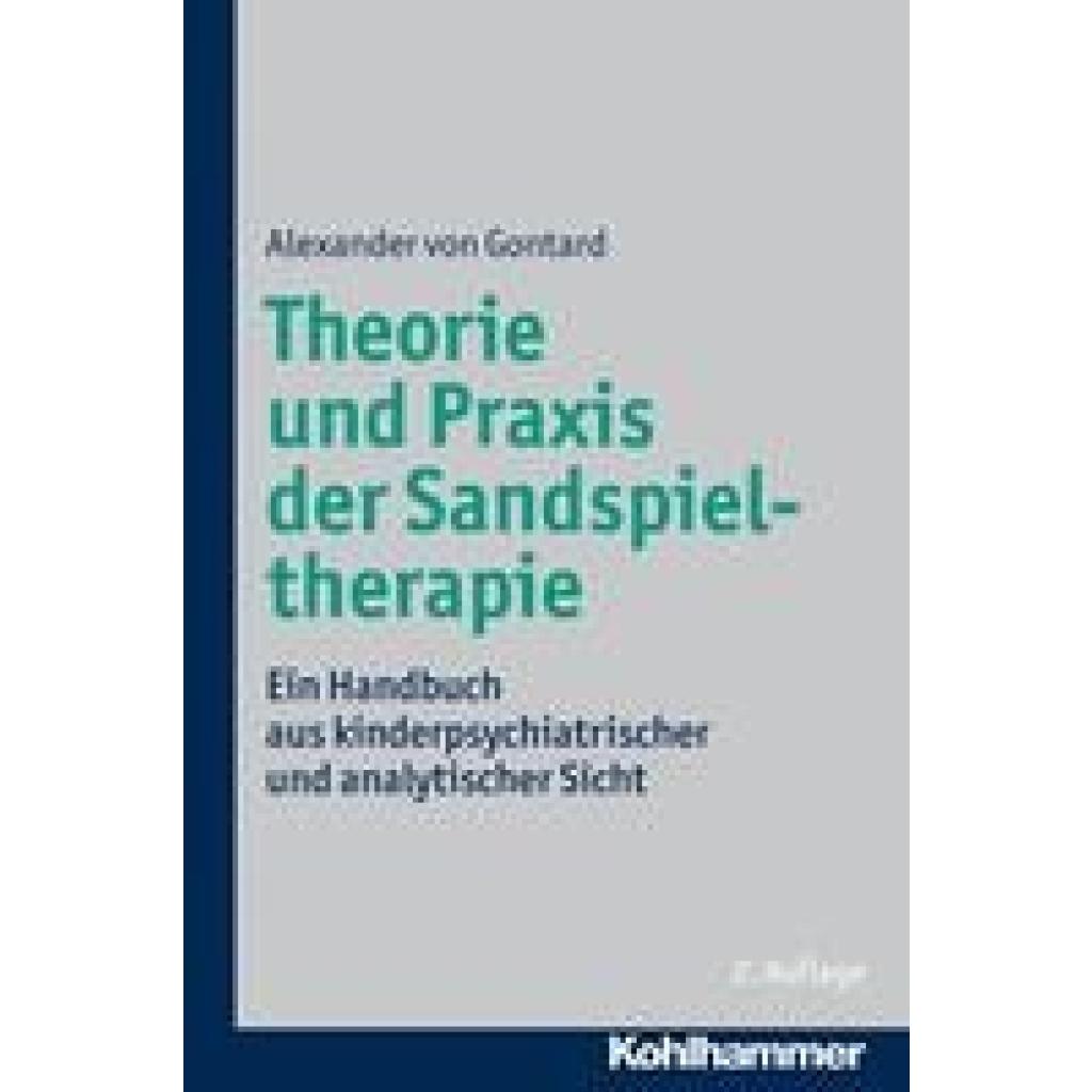 Gontard, Alexander von: Theorie und Praxis der Sandspieltherapie
