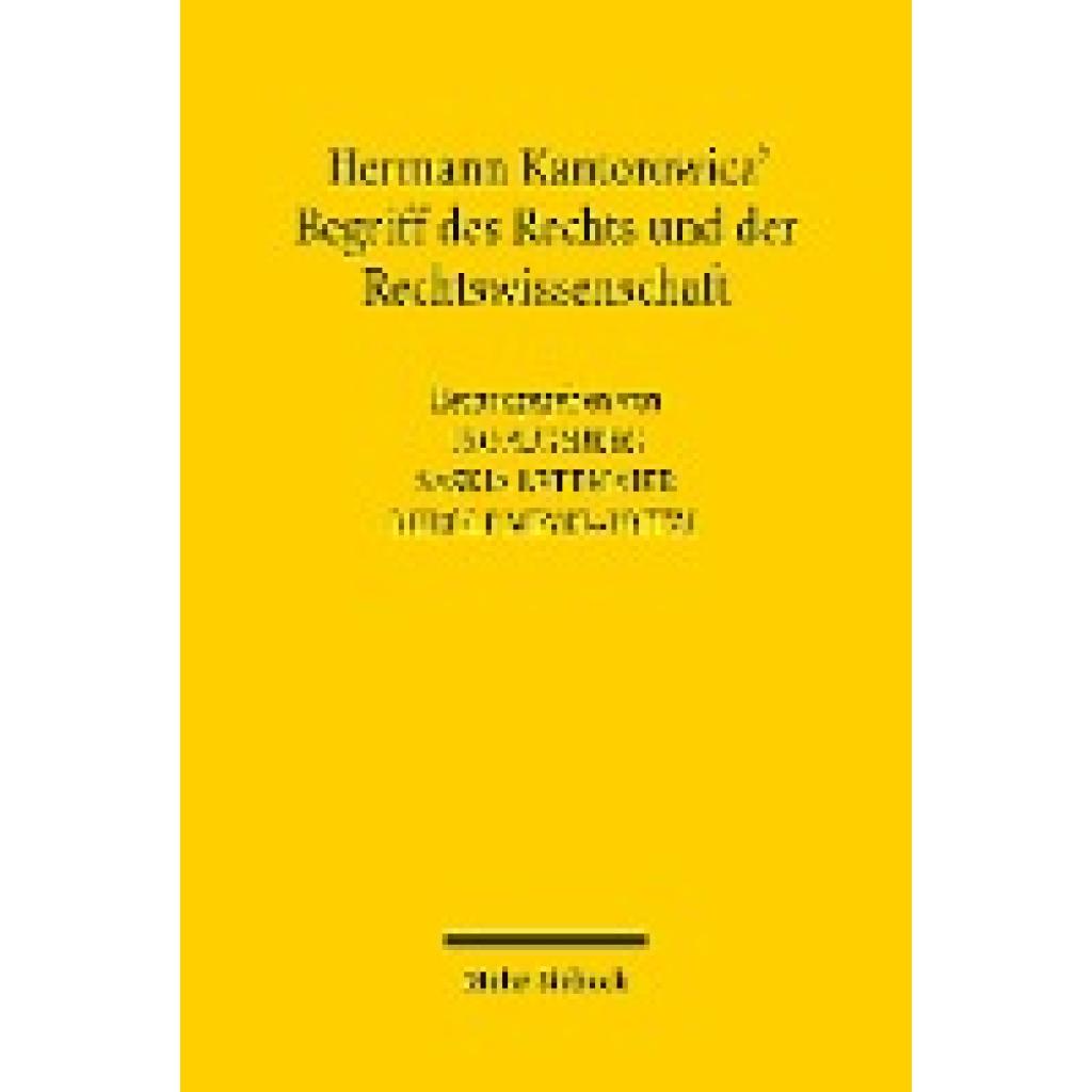 Hermann Kantorowicz' Begriff des Rechts und der Rechtswissenschaft