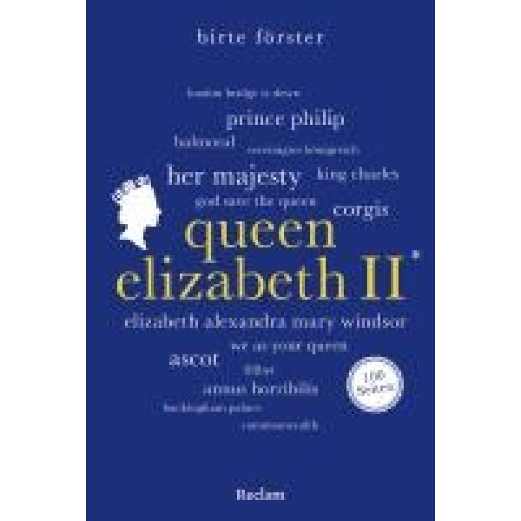 9783150207055 - Queen Elizabeth II Wissenswertes über Leben und Wirken der beliebten Monarchin Reclam 100 Seiten - Birte Förster Kartoniert (TB)