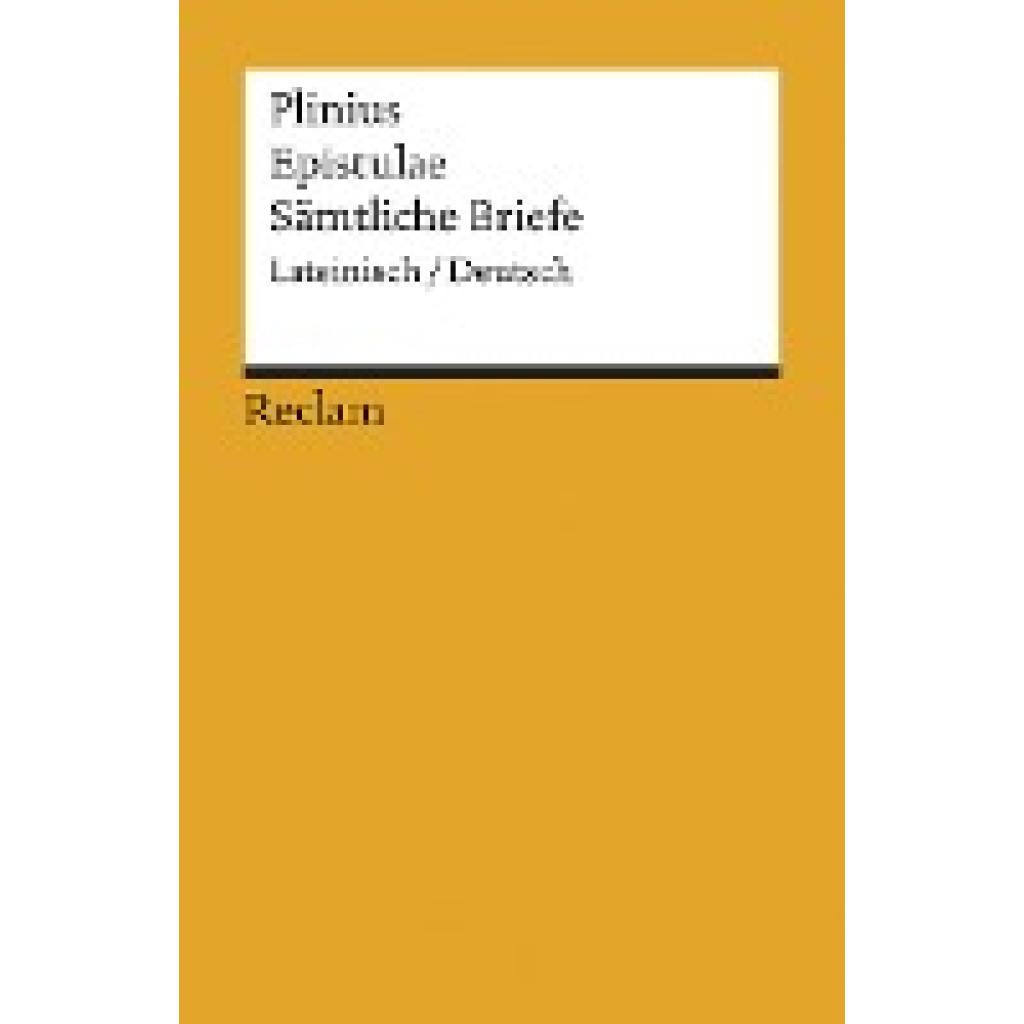 9783150187425 - Epistulae   Sämtliche Briefe - Plinius der Jüngere Kartoniert (TB)