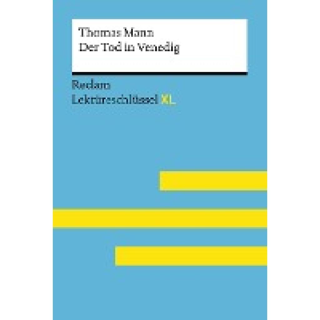 Kieß, Mathias: Der Tod in Venedig von Thomas Mann: Lektüreschlüssel mit Inhaltsangabe, Interpretation, Prüfungsaufgaben 