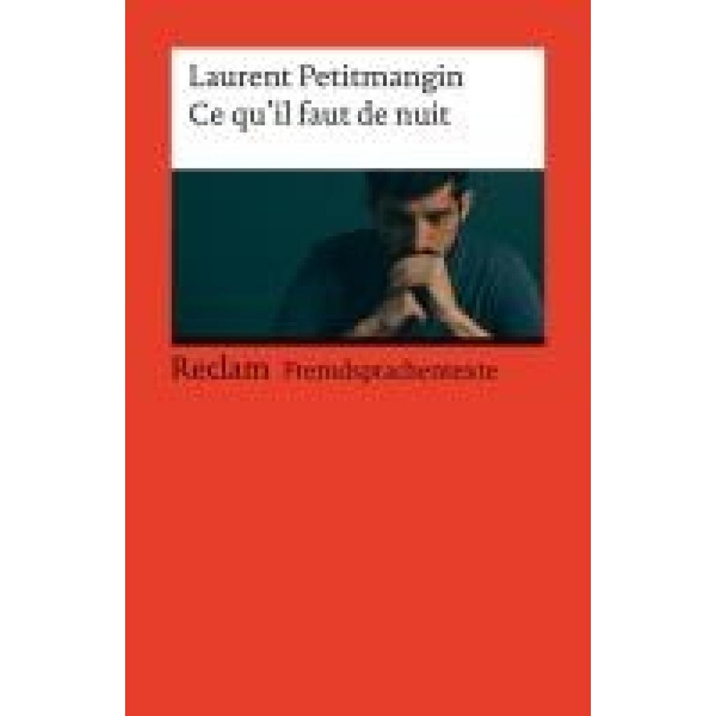 9783150145104 - Laurent Petitmangin - GEBRAUCHT Ce qu’il faut de nuit Französischer Text mit deutschen Worterklärungen Niveau B2 (GER) (Reclams Universal-Bibliothek) - Preis vom 22102023 045847 h