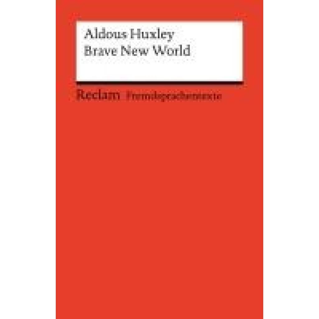 9783150145081 - Huxley Aldous Brave New World Englischer Text mit deutschen Worterklärungen Niveau B2-C1 (GER) 9783150145081 - Huxley Aldous Brave New World Englischer Text mit deutschen Worterklärungen Niveau B2-C1 (GER)