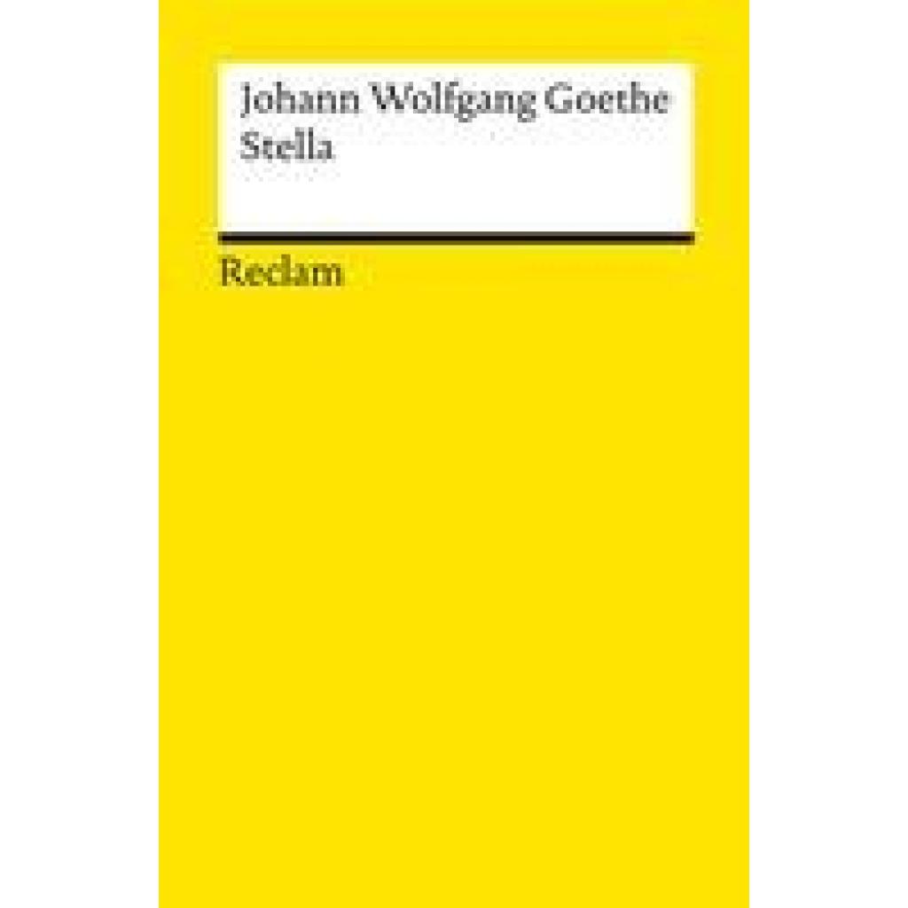 9783150144060 - Stella - Johann Wolfgang von Goethe Taschenbuch 9783150144060 - Stella - Johann Wolfgang von Goethe Taschenbuch
