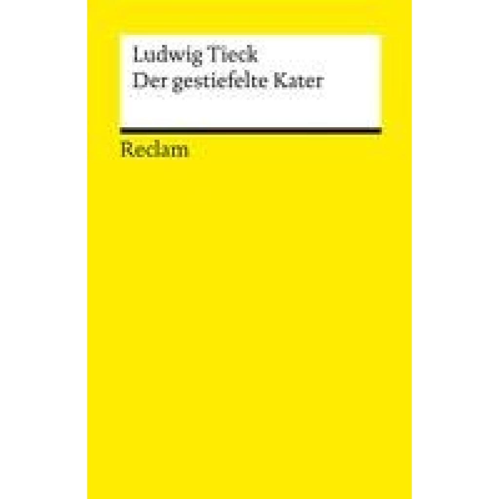 9783150143865 - Tieck Ludwig Der gestiefelte Kater Kindermärchen in drei Akten Mit Zwischenspielen einem Prologe und Epiloge