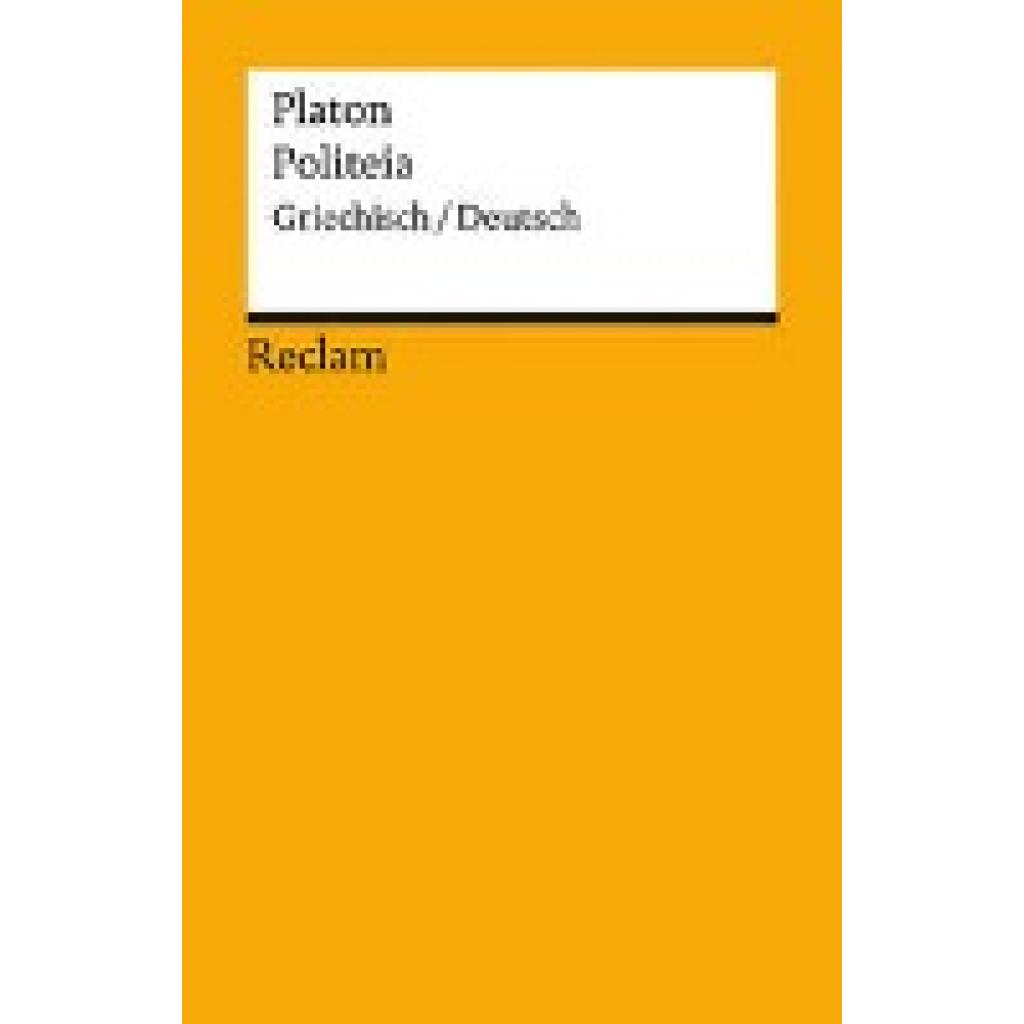 Politeia / Der Staat. Griechisch/Deutsch (Platon)