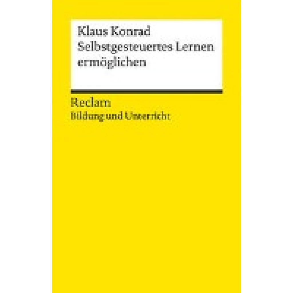 9783150142967 - Konrad Klaus Selbstgesteuertes Lernen ermöglichen Reclam Bildung und Unterricht