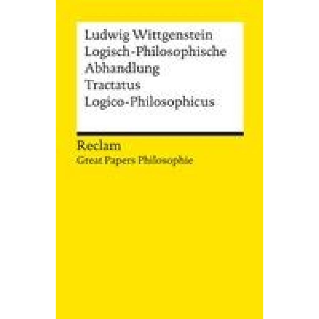 9783150142462 - Wittgenstein Ludwig Logisch-Philosophische Abhandlung Tractatus Logico-Philosophicus [Great Papers Philosopie]