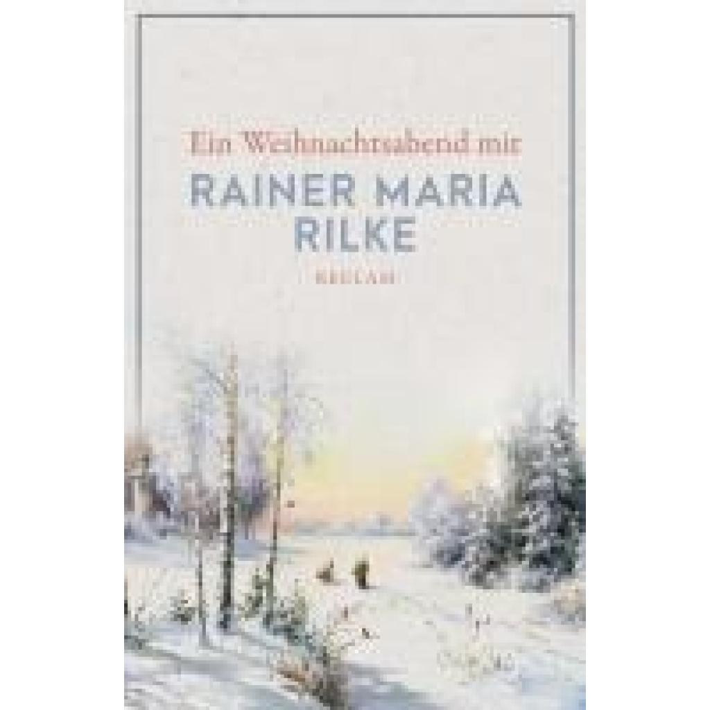 9783150140383 - Ein Weihnachtsabend mit Rainer Maria Rilke - Rainer Maria Rilke Kartoniert (TB)