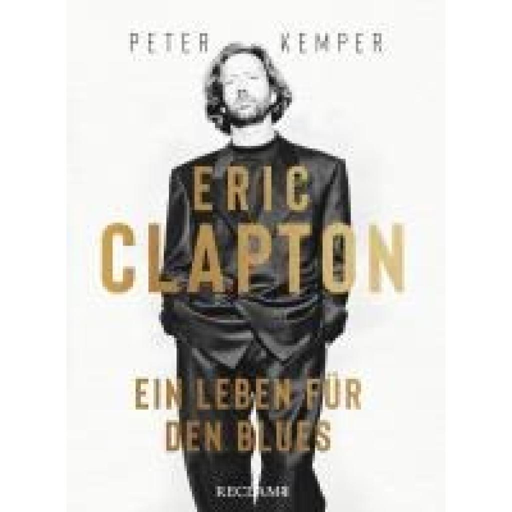 9783150112144 - Eric Clapton - Ein Leben für den Blues 9783150112144 - Eric Clapton - Ein Leben für den Blues