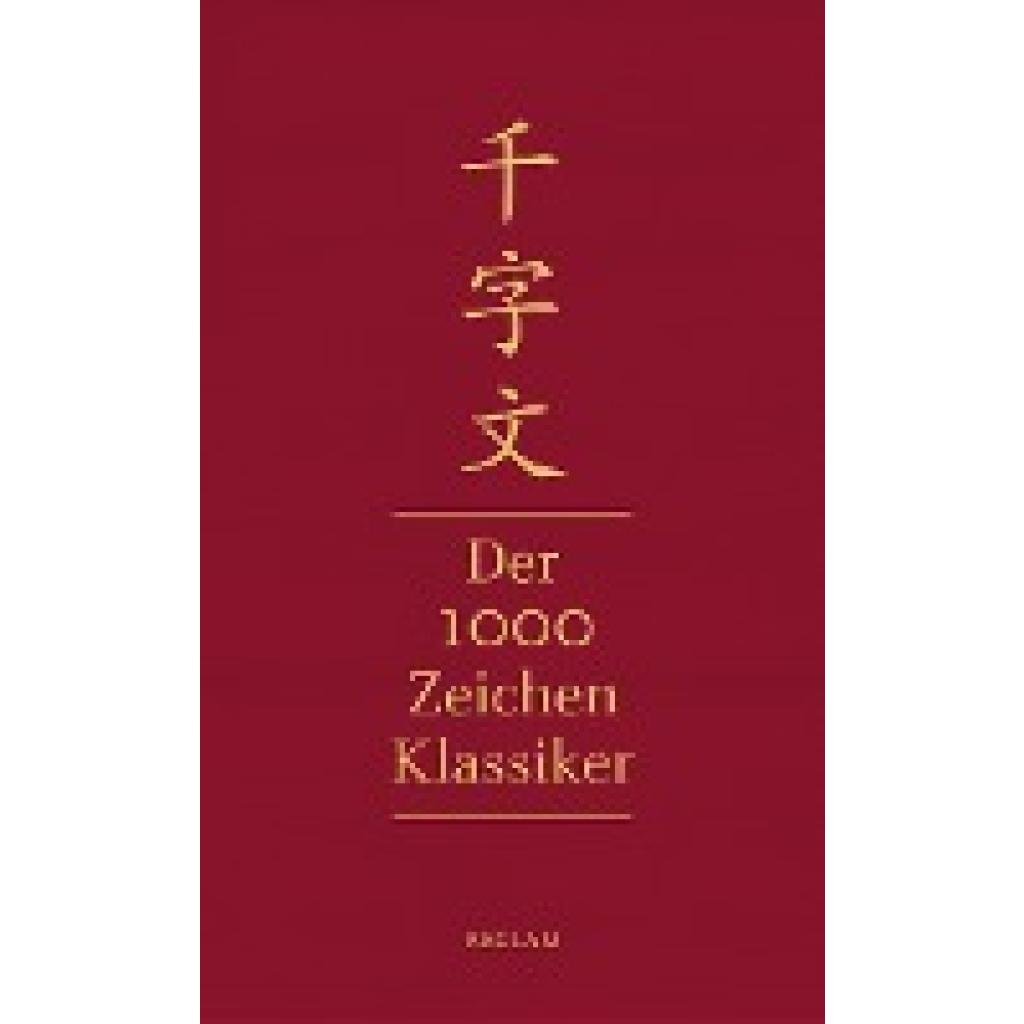 Zhou, Xingsi: Qianziwen - Der 1000-Zeichen-Klassiker