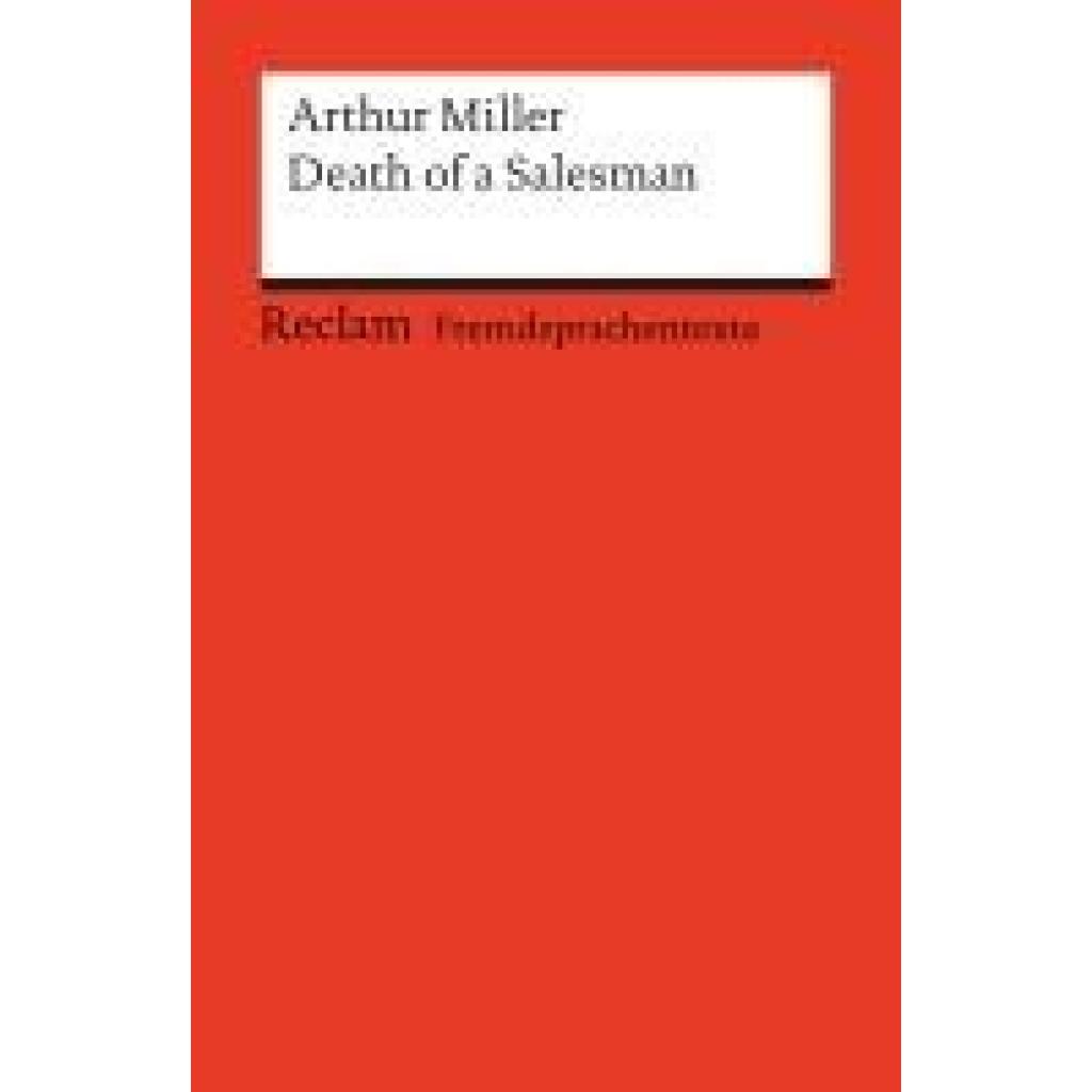 Miller, Arthur: Death of a Salesman. Certain Private Conversations in Two Acts and a Requiem