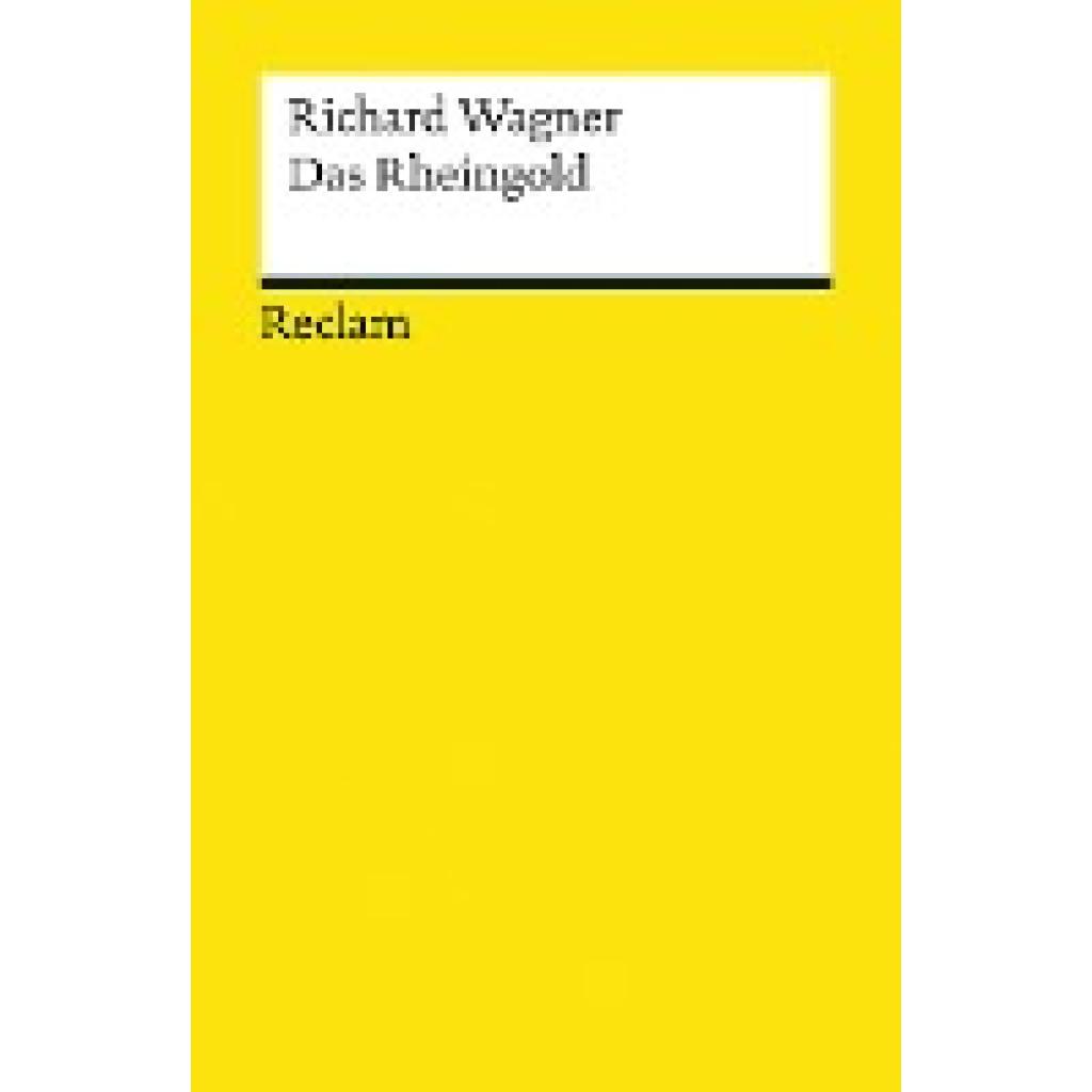 Wagner, Richard: Das Rheingold. Vorabend. Der Ring des Nibelungen