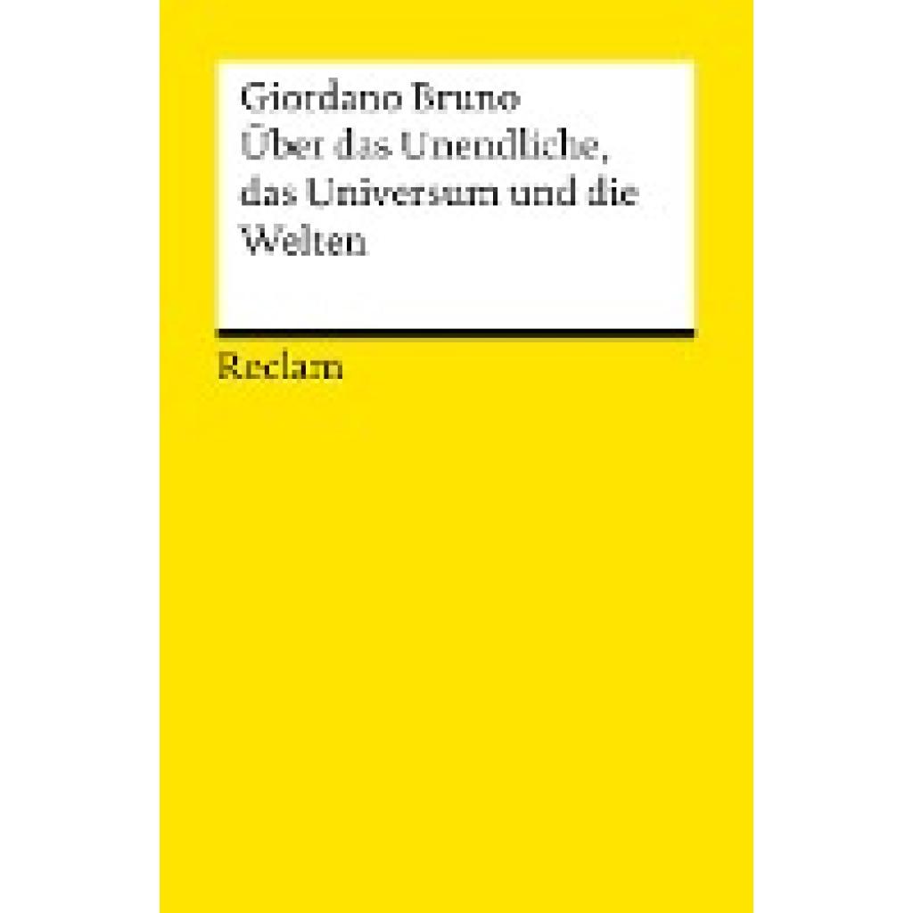 Bruno, Giordano: Über das Unendliche, das Universum und die Welten