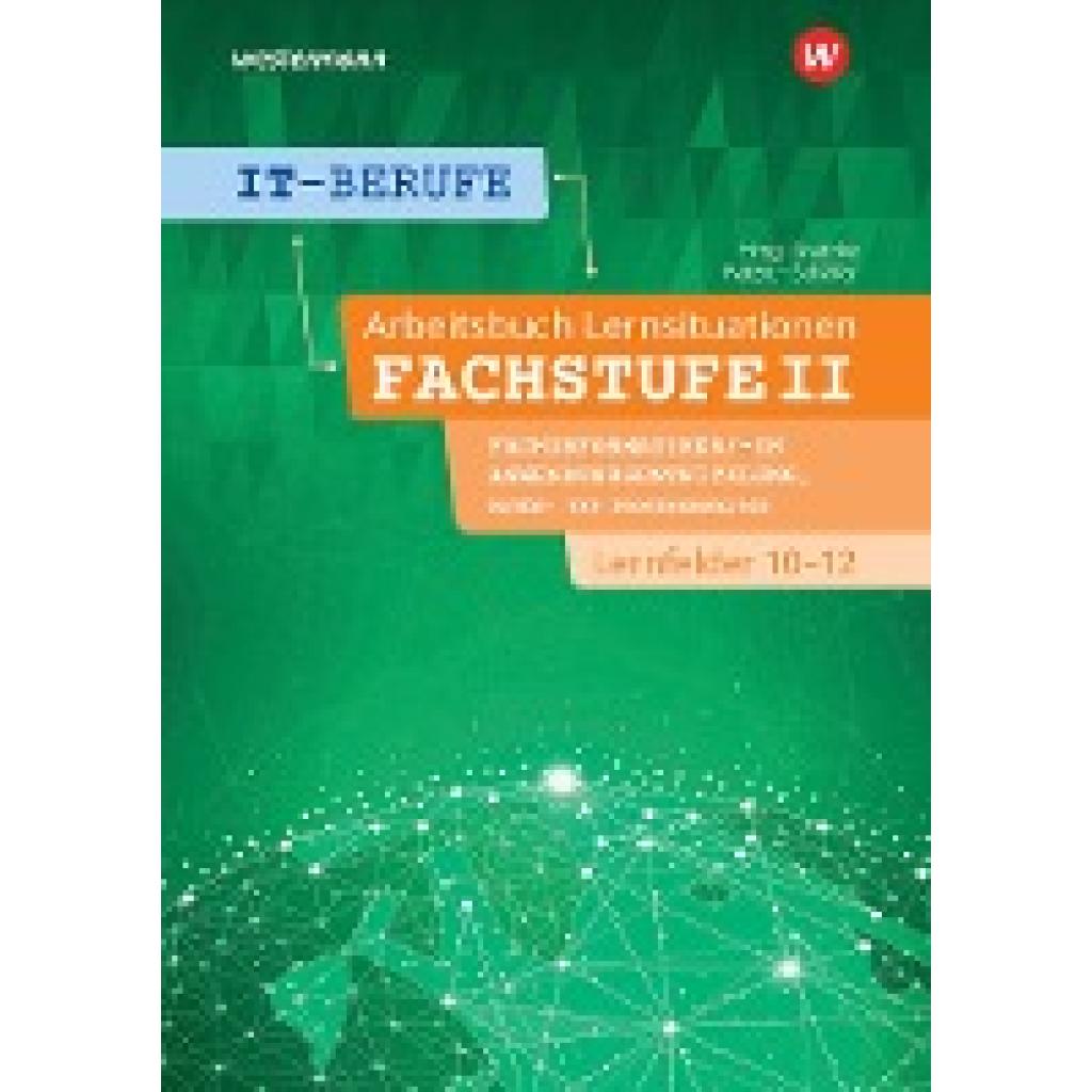9783142200804 - IT-Berufe Lernsituationen Fachstufe Lernfelder 10-12 Fachinformatiker Anwendungsentwicklung Arbeitsbuch