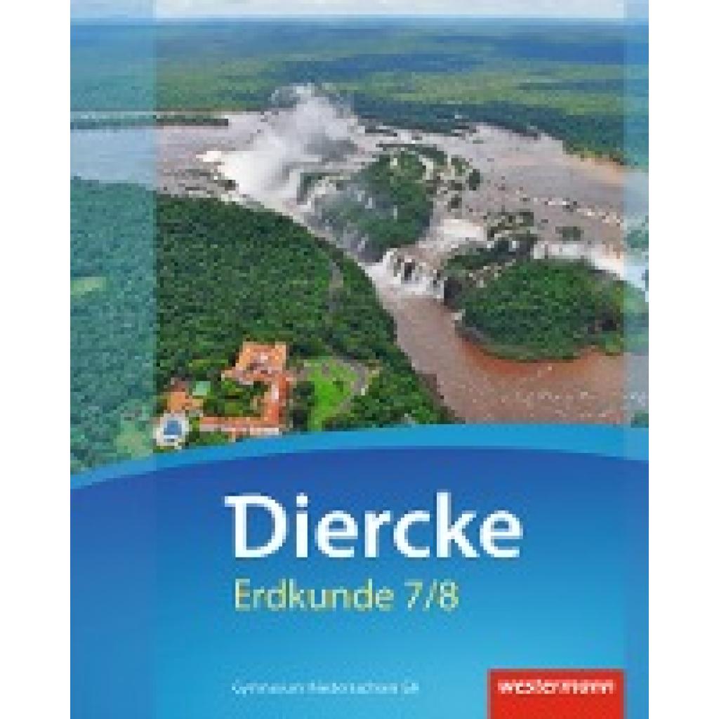 9783141446753 - Diercke Erdkunde - Ausgabe 2015 für Gymnasien in Niedersachsen G9 - Rainer Ellmann-Bahr Martin Freytag Martin Häusler Uwe Kehler Holger Kerkhof Renate Koch Rainer Niedernostheide Henning Schöpke Dirk Felzmann Christiane Meyer Gebunden 9783141446753 - Diercke Erdkunde - Ausgabe 2015 für Gymnasien in Niedersachsen G9 - Rainer Ellmann-Bahr Martin Freytag Martin Häusler Uwe Kehler Holger Kerkhof Renate Koch Rainer Niedernostheide Henning Schöpke Dirk Felzmann Christiane Meyer Gebunden