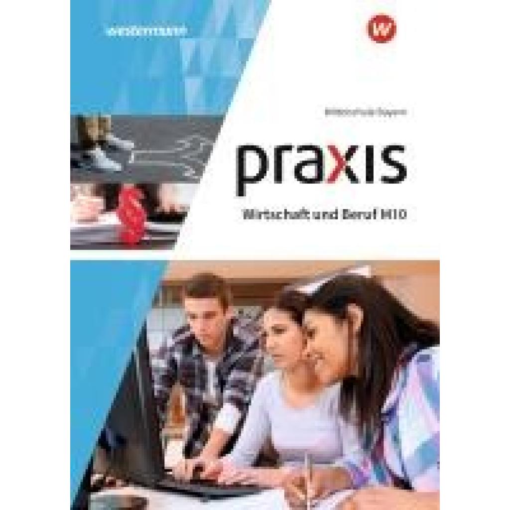 9783141163889 - Praxis Wirtschaft und Beruf - Ausgabe 2017 für Mittelschulen in Bayern - Roland Dörfler Herbert Dröse Andreas Gmelch Josef Moser Helmut Nicklas Gebunden 9783141163889 - Praxis Wirtschaft und Beruf - Ausgabe 2017 für Mittelschulen in Bayern - Roland Dörfler Herbert Dröse Andreas Gmelch Josef Moser Helmut Nicklas Gebunden