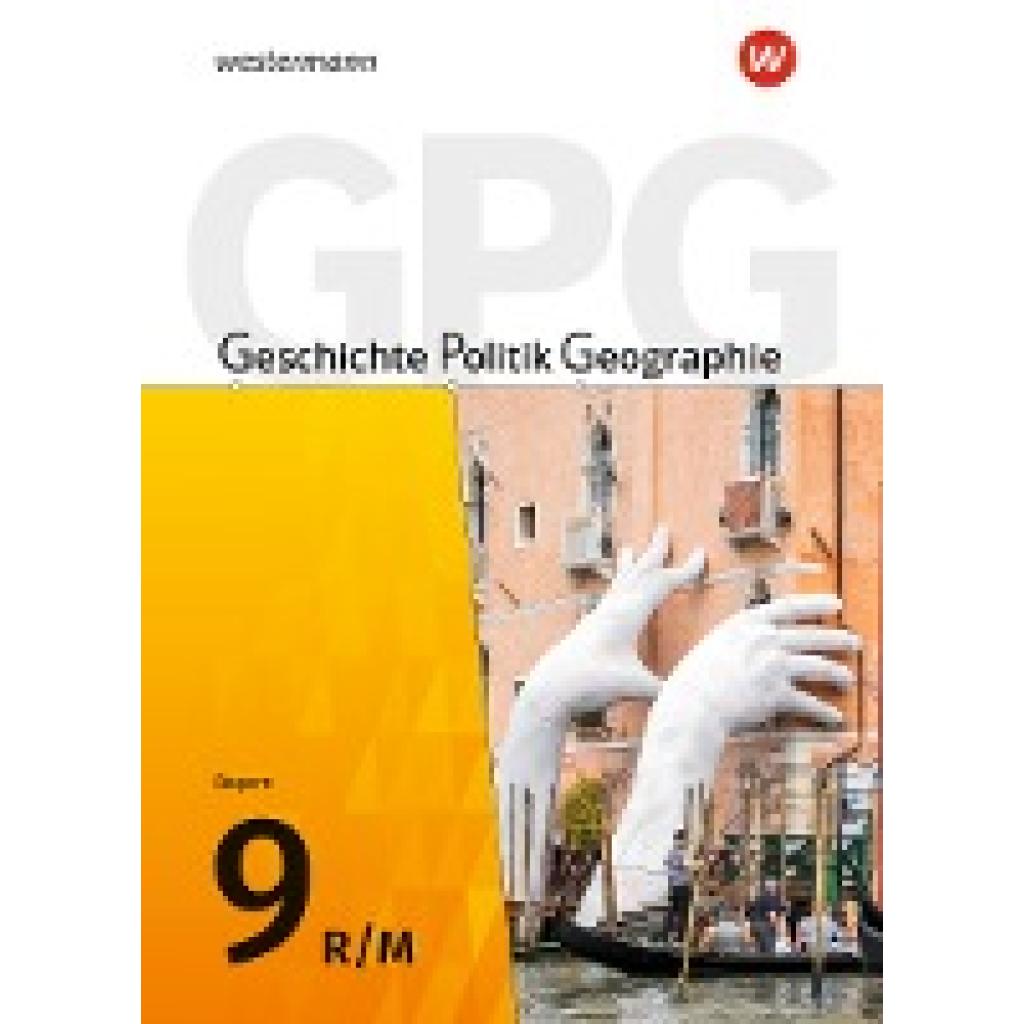 9783141151664 - Geschichte - Politik - Geographie (GPG) 9 Schülerband Für Mittelschulen in Bayern 9783141151664 - Geschichte - Politik - Geographie (GPG) 9 Schülerband Für Mittelschulen in Bayern