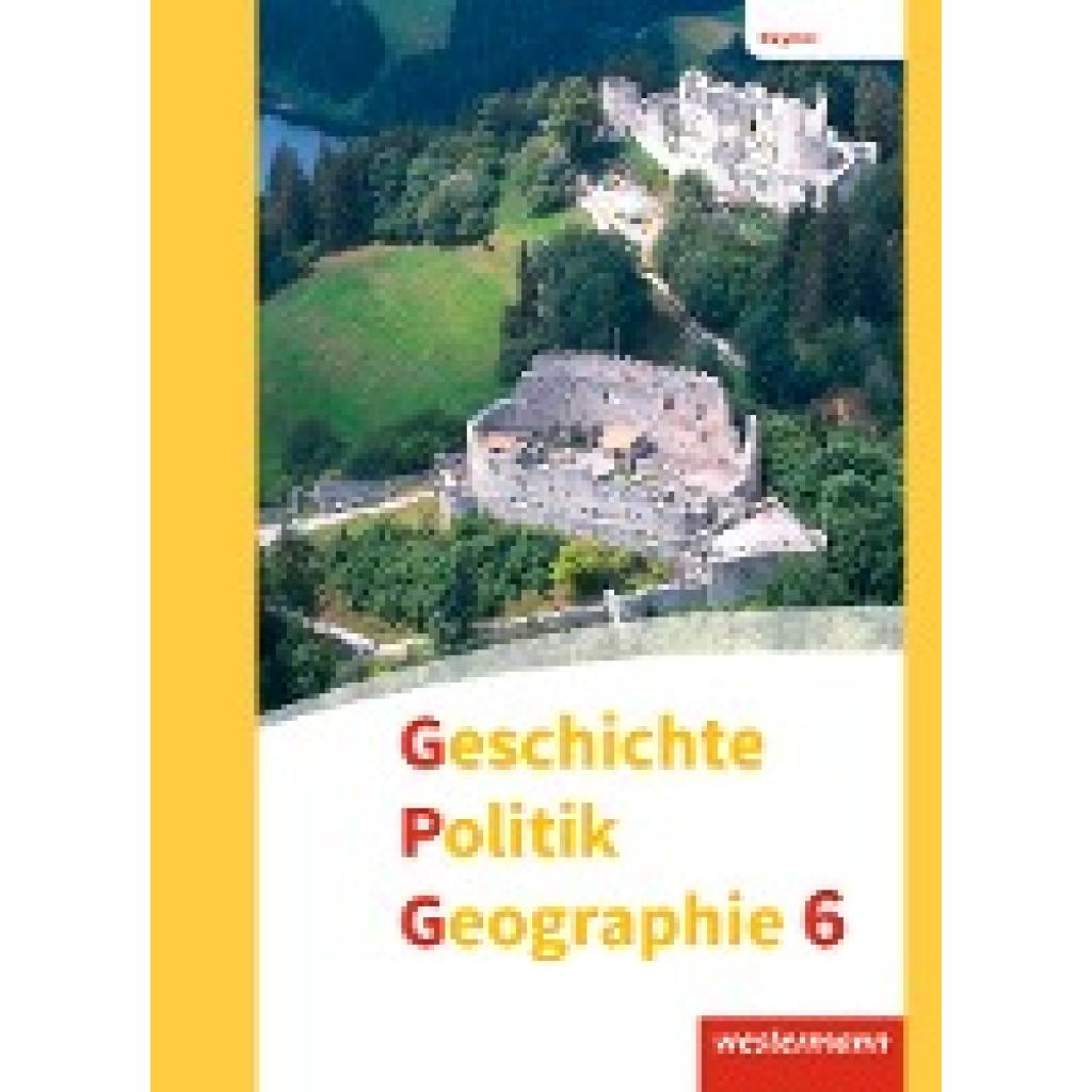 9783141151459 - Geschichte - Politik - Geographie (GPG) 6 Schülerband Mittelschulen Bayern 9783141151459 - Geschichte - Politik - Geographie (GPG) 6 Schülerband Mittelschulen Bayern