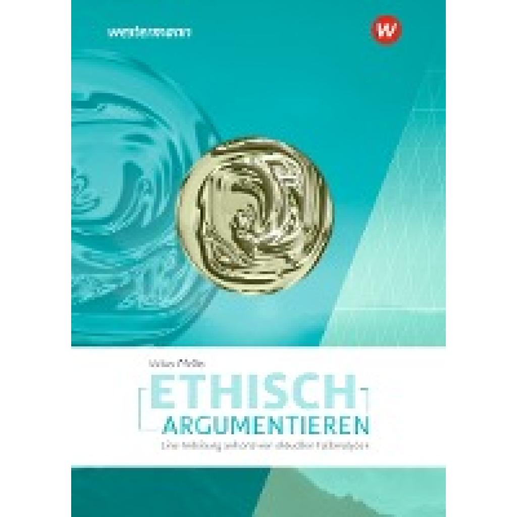 9783141105094 - Pfeifer Volker Ethisch argumentieren Eine Anleitung anhand von aktuellen Fallanalysen 9783141105094 - Pfeifer Volker Ethisch argumentieren Eine Anleitung anhand von aktuellen Fallanalysen