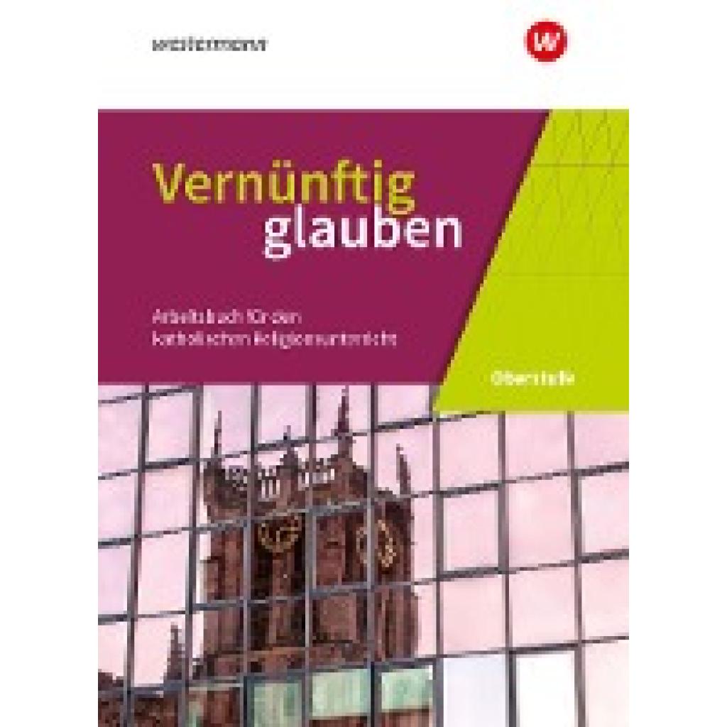 9783140535694 - Vernünftig glauben - Arbeitsbuch für den katholischen Religionsunterricht in der gymnasialen Oberstufe - Neubearbeitung Gebunden