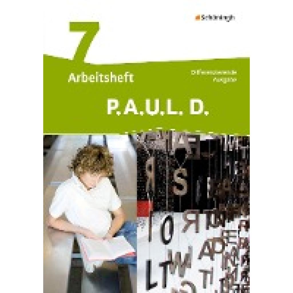 P.A.U.L. D. (Paul) 7. Arbeitsheft. Persönliches Arbeits- und Lesebuch Deutsch - Mittleres Schulwesen