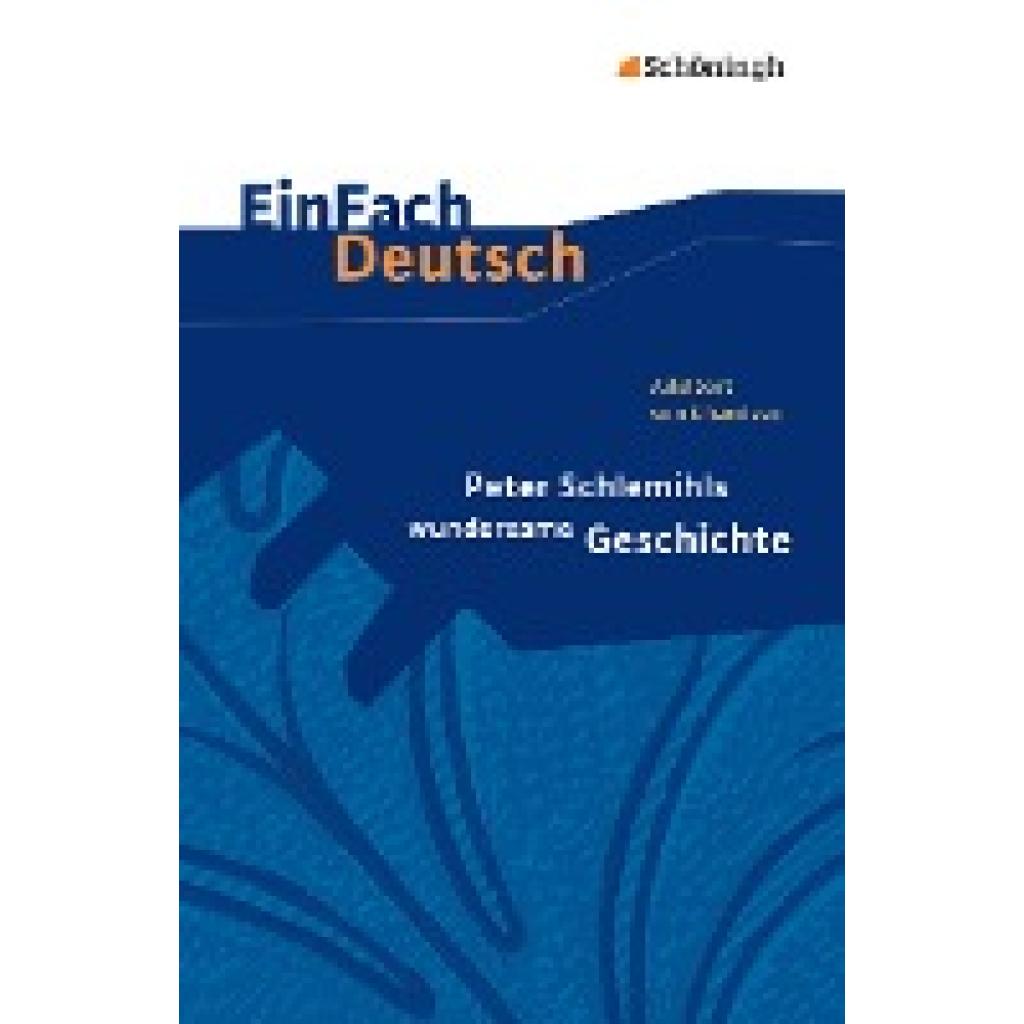 Chamisso, Adelbert von: Peter Schlemihls wundersame Geschichte. EinFach Deutsch Textausgaben