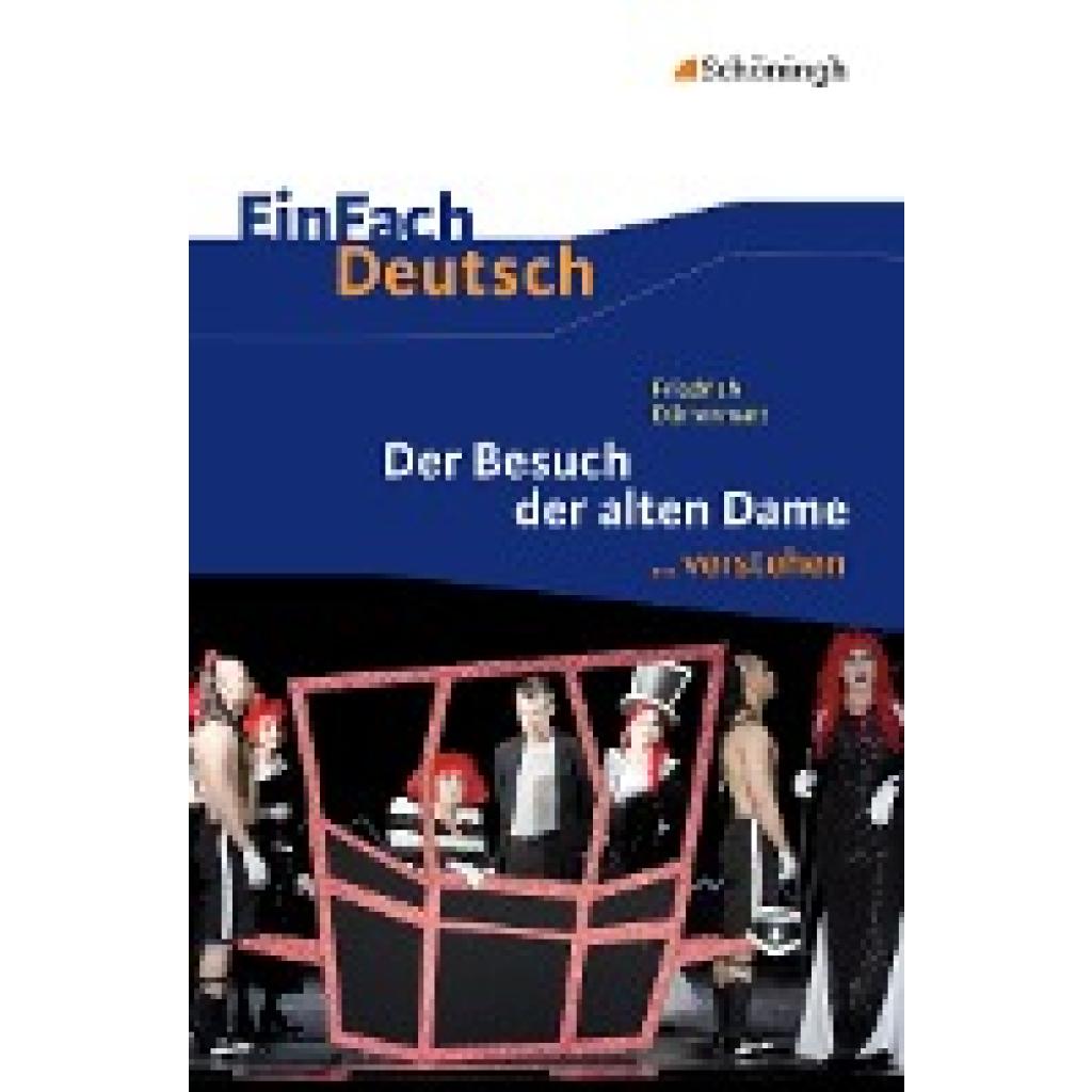 Dürrenmatt, Friedrich: Der Besuch der alten Dame. EinFach Deutsch ...verstehen