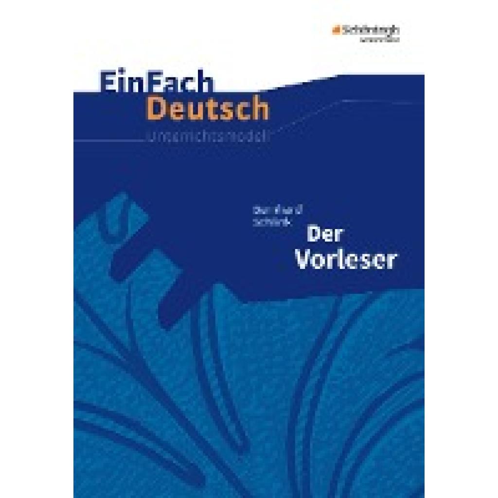 9783140224901 - EinFach Deutsch Unterrichtsmodelle - Bernhard Schlink Bettina Greese Sonja Pohsin Almut Peren-Eckert Kartoniert (TB) 9783140224901 - EinFach Deutsch Unterrichtsmodelle - Bernhard Schlink Bettina Greese Sonja Pohsin Almut Peren-Eckert Kartoniert (TB)